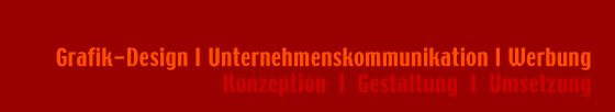 Kommunikationsdesign, Konzeption | Gestaltung | Umsetzung